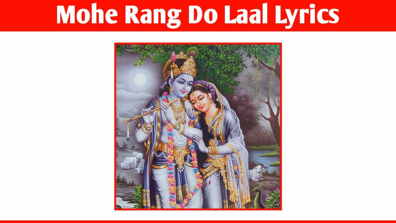 Mohe Rang Do Laal Lyrics